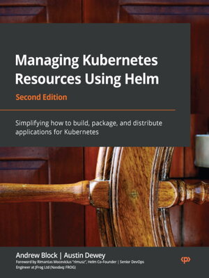cover image of Managing Kubernetes Resources Using Helm